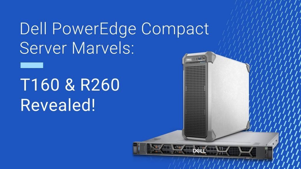 Dell PowerEdge T160 and T260
