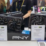 PNY @ COMPUTEX 2025: Shiny GPUs, and not-so-shiny GPUs 6