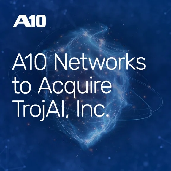 A10 Networks acquires TrojAI to strengthen enterprise AI security portfolio 1