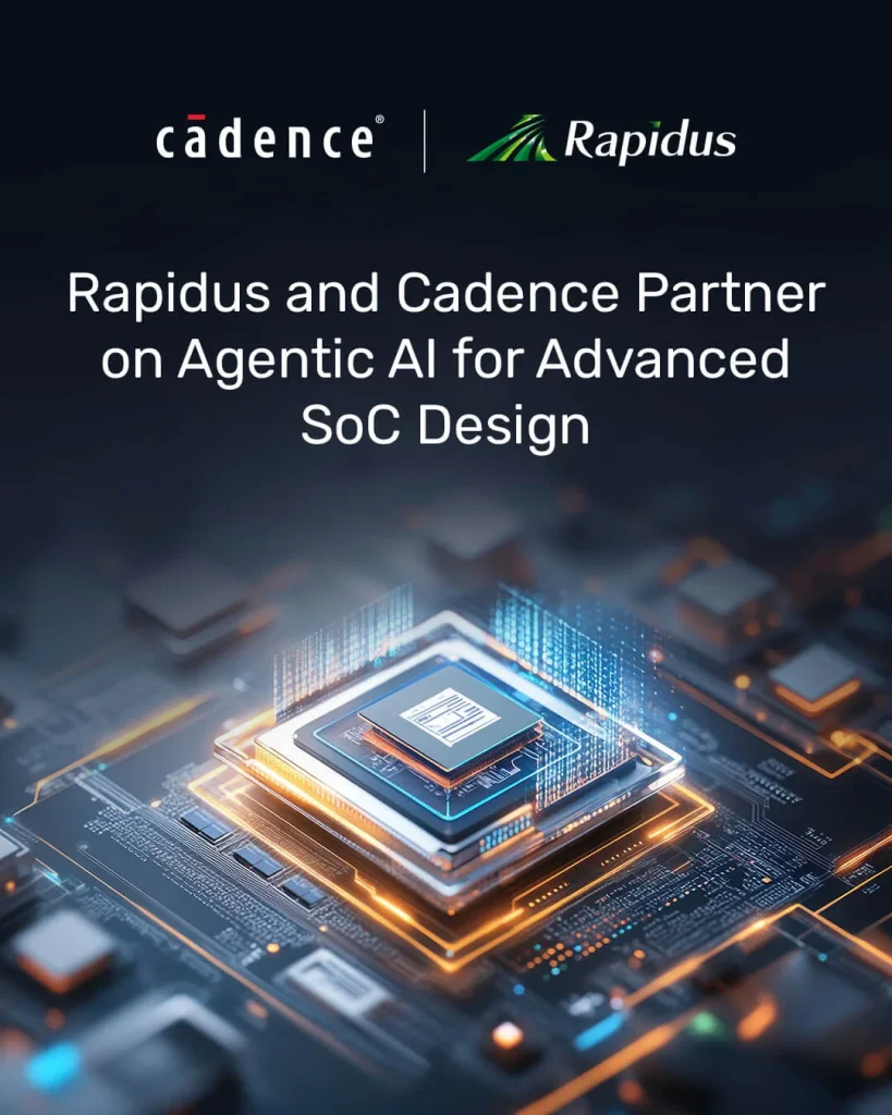 Cadence and Rapidus team up on agentic AI for chip design 1